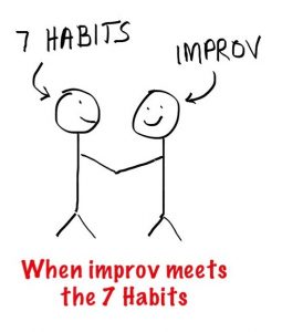 Improv meets 7 Habits 